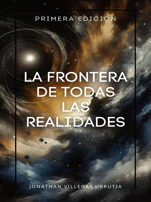 Title details for La Frontera de Todas las Realidades by Jonathan Villegas Urrutia - Available